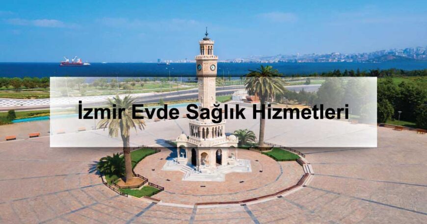 izmir evde sağlık